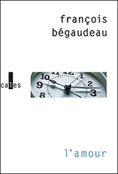L’amour, François Bégaudeau, éditions Verticales