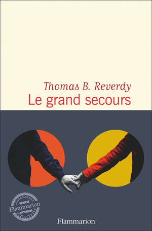 Le grand secours de Thomas B Reverdy aux éditions Flammarion
